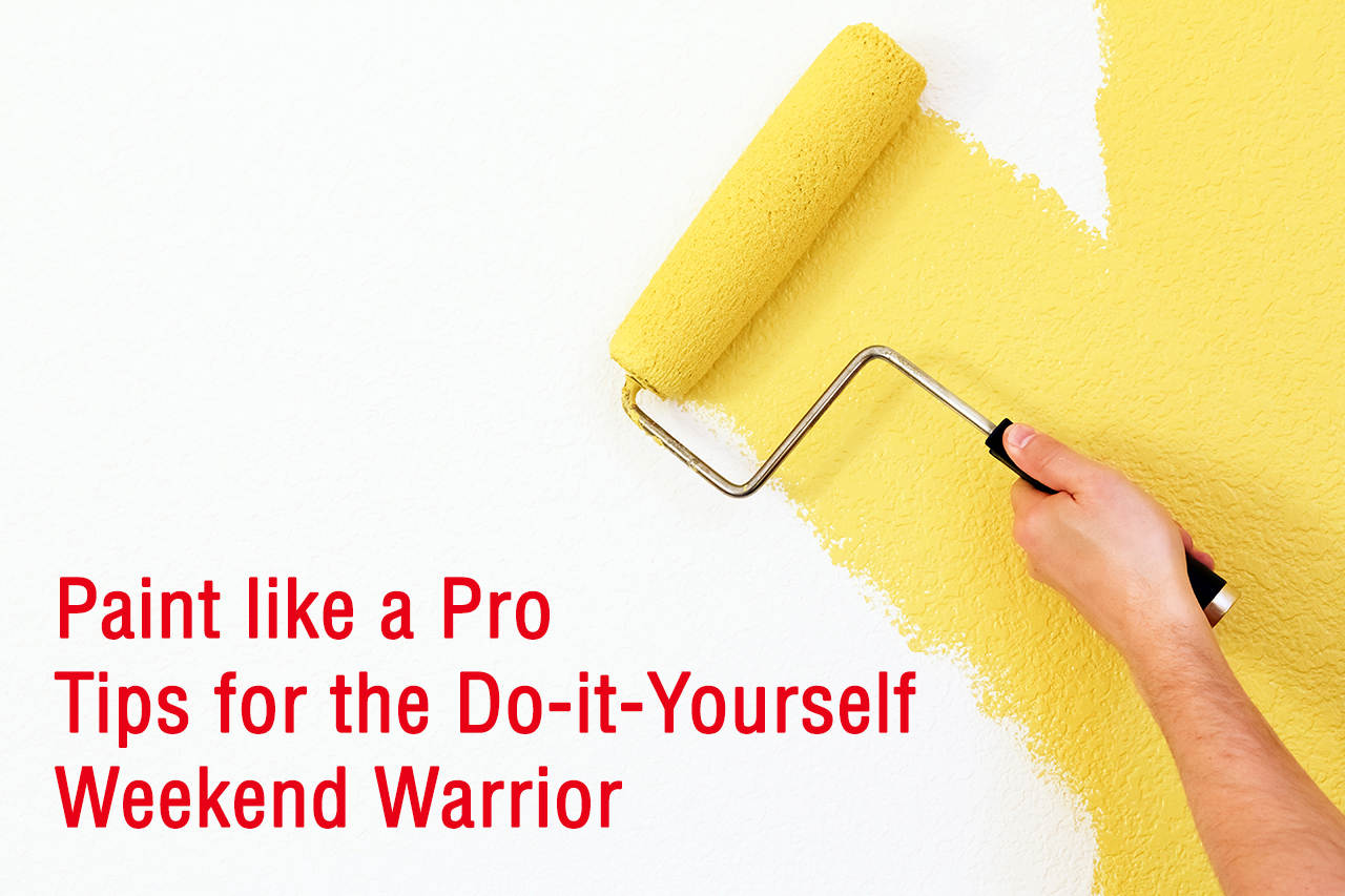 Paint like a Pro Tips for the DoitYourself Weekend Warrior