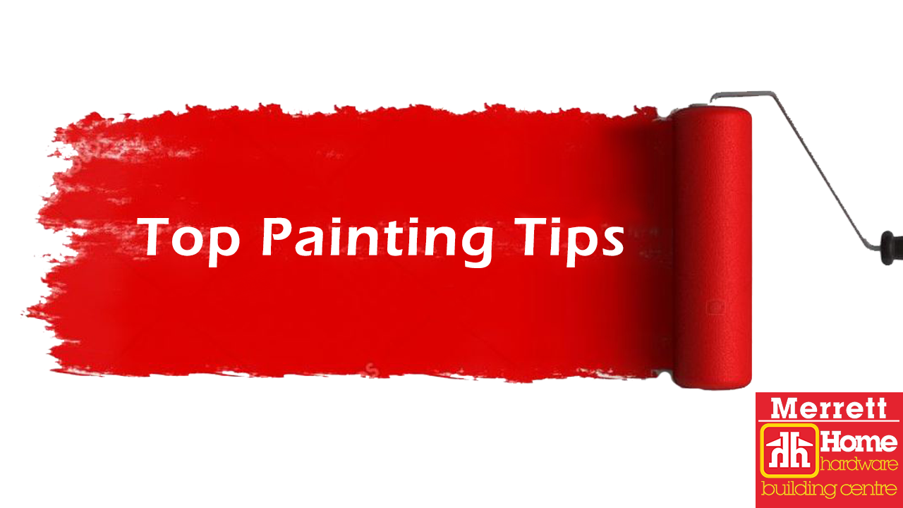 Top 7 Painting Tips Merrett Home Hardware